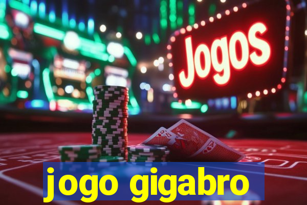 jogo gigabro